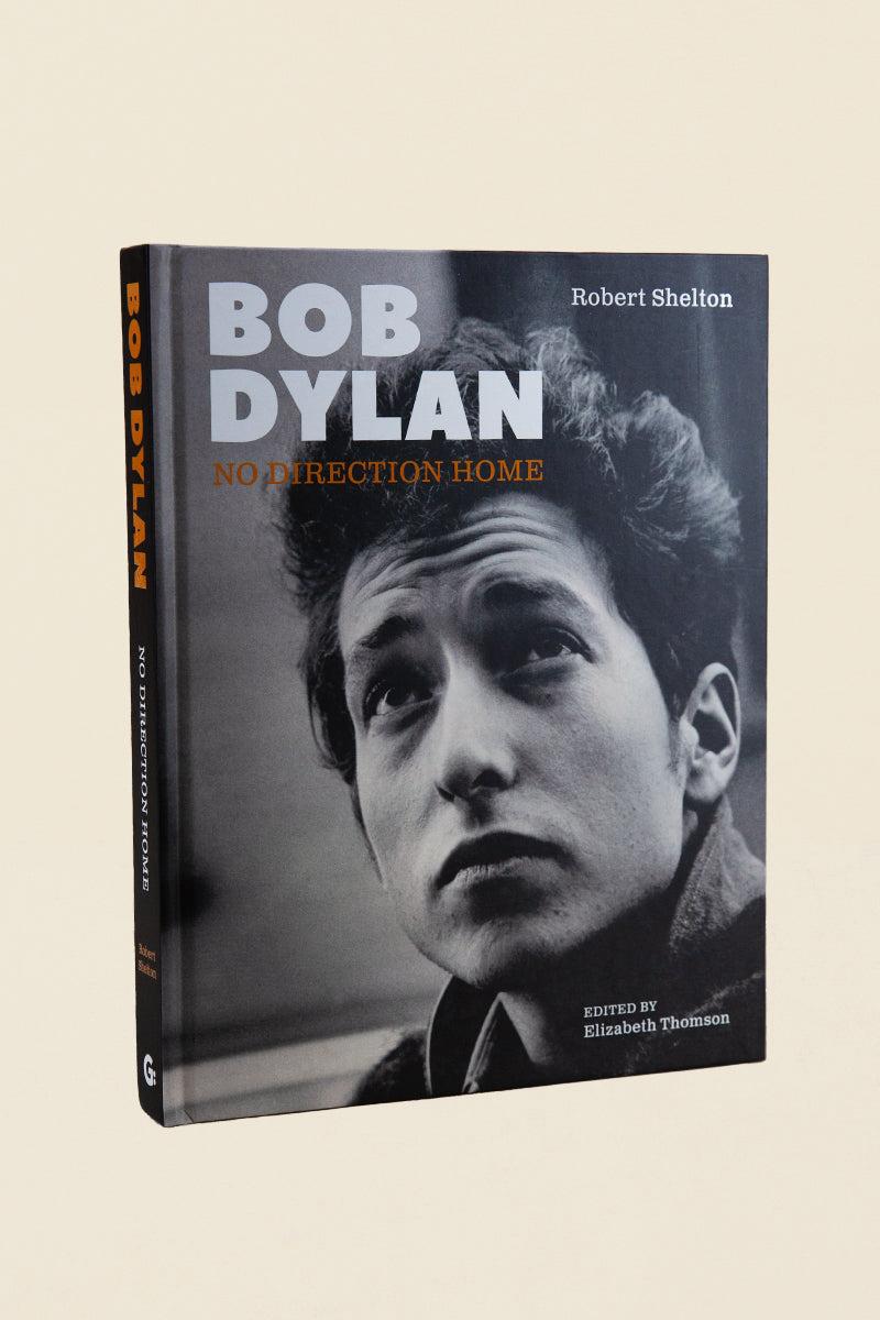 Bob Dylan: No Direction Home hardcover biography by Robert Shelton with rare insight, photos, and deep dive into Dylan’s early career