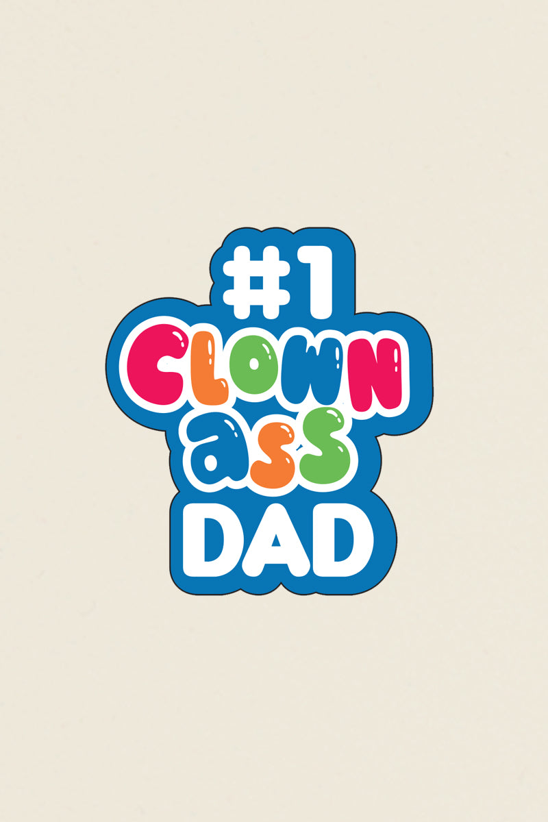 #1 Clown Ass Dad sticker from Kin Ship Goods x Doughboys Podcast, colorful vinyl sticker for clown ass dads, podcast fans, and irreverent gifting.