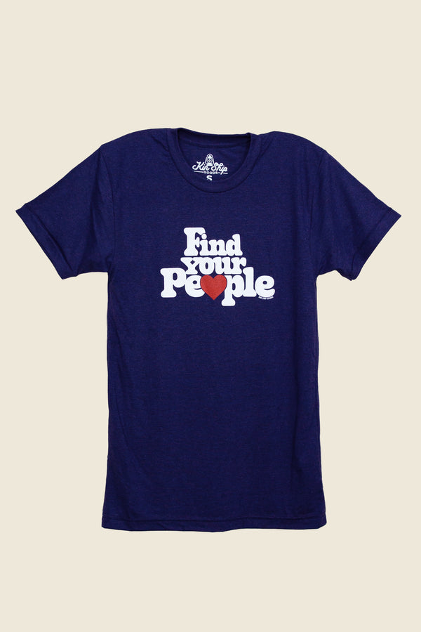 Find Your People T-Shirt | Kin Ship Goods