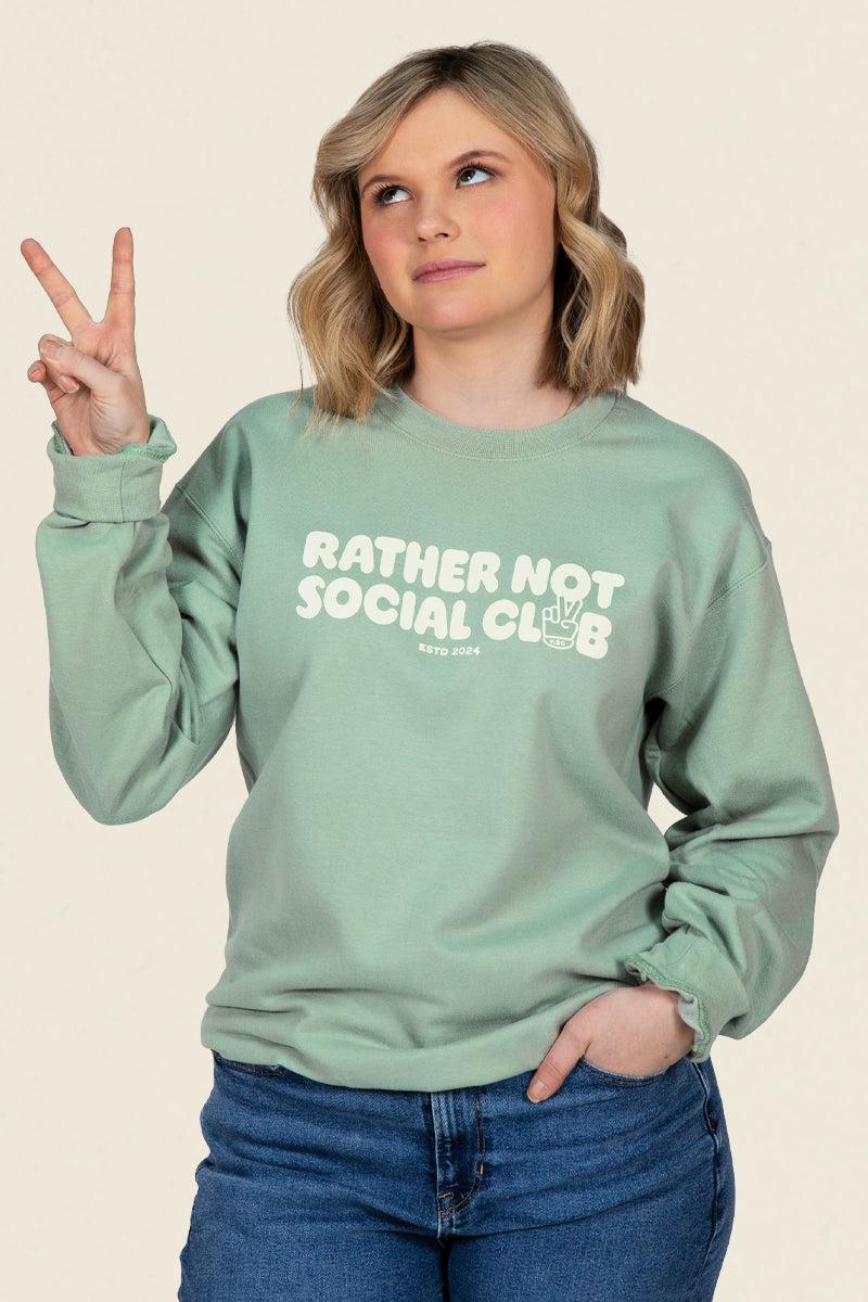 Rather Not Social Club Sweatshirt, Sage