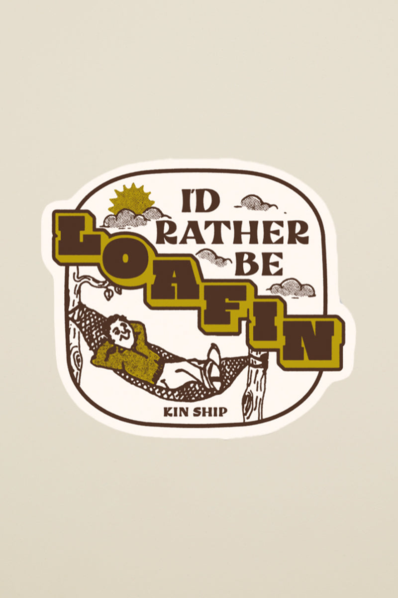 I&#39;d rather be loafin sticker
