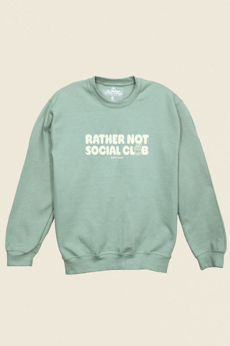 Rather Not Social Club Sweatshirt - Kin Ship Goods