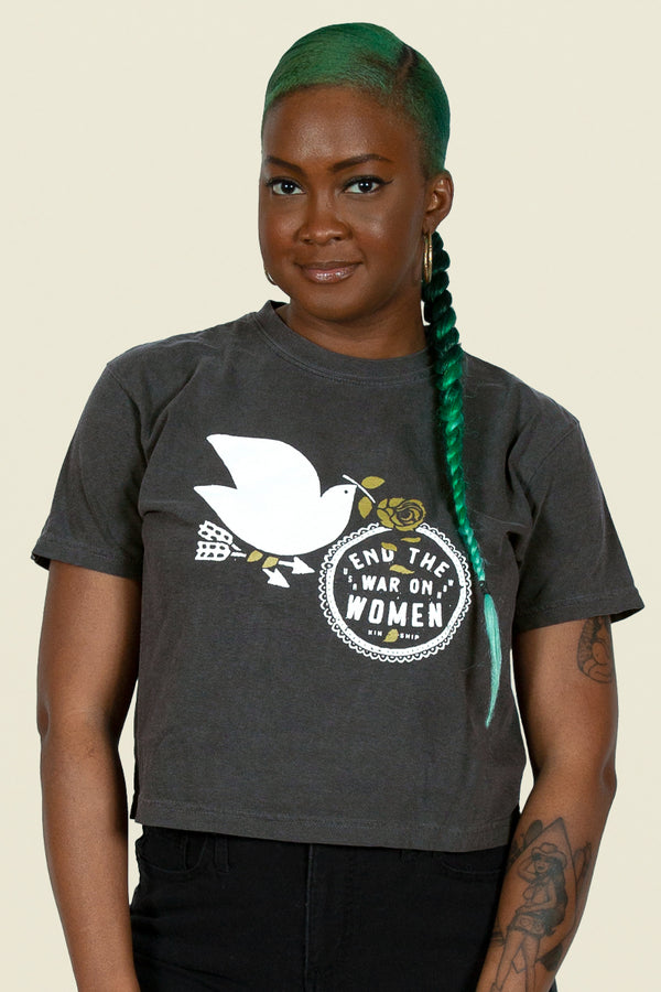 end the war on women crop t-shirt - Kin Ship Goods