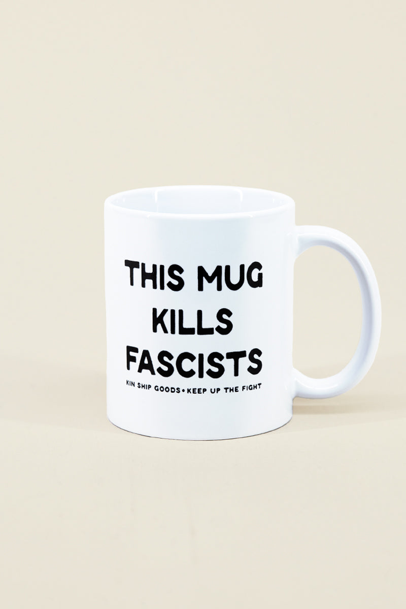 This Mug Kills Fascists Kin Ship Goods