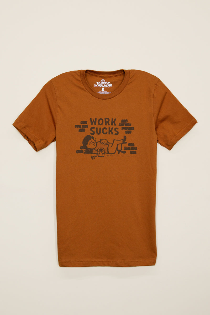 work sucks t shirt Kin Ship Goods