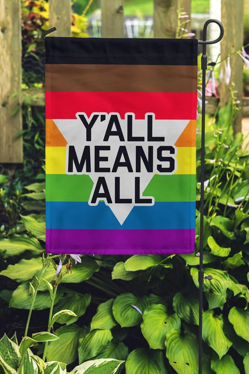 y&#39;all means all garden flag